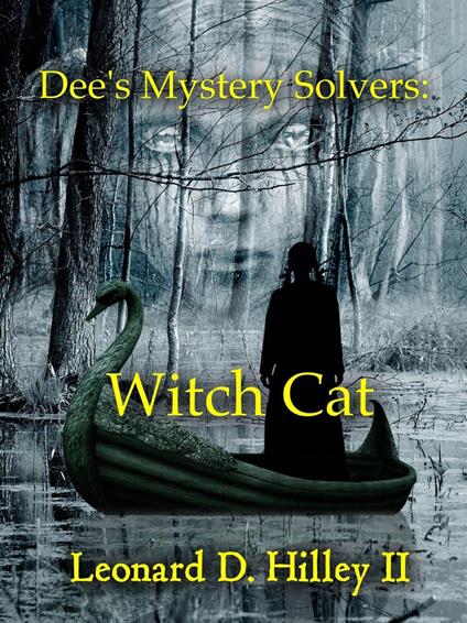Dee's Mystery Solvers: Witch Cat - Leonard D. Hilley II - ebook