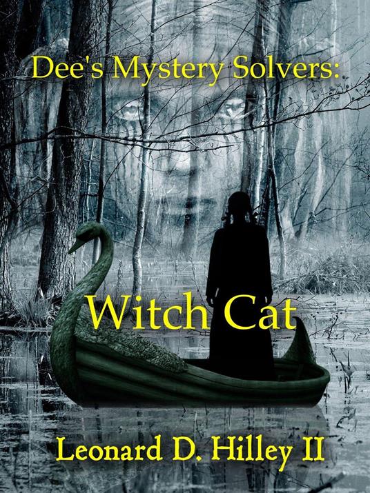 Dee's Mystery Solvers: Witch Cat - Leonard D. Hilley II - ebook