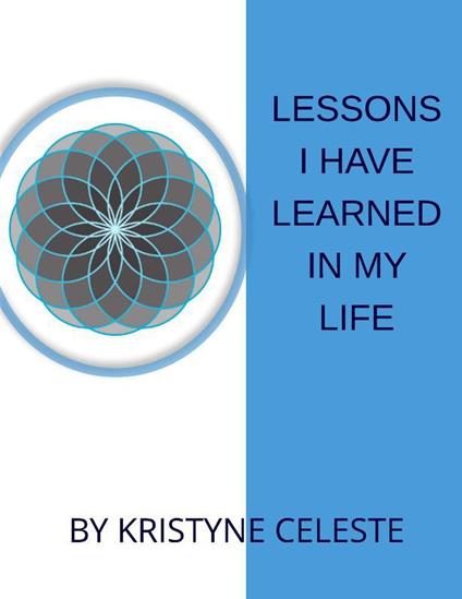 Lessons I Have Learned In My Life