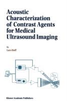 Acoustic Characterization of Contrast Agents for Medical Ultrasound Imaging - L. Hoff - cover