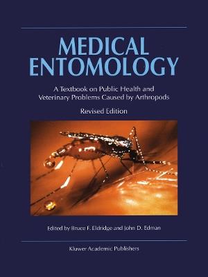 Medical Entomology: A Textbook on Public Health and Veterinary Problems Caused by Arthropods - cover