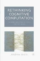 Rethinking Cognitive Computation: Turing and the Science of the Mind - Andy Wells - cover