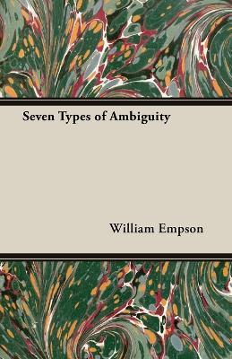 Seven Types Of Ambiguity - William Empson - cover