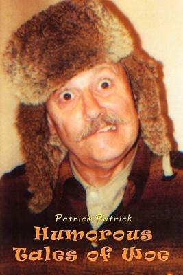 Humorous Tales of Woe - Patrick Patrick - cover