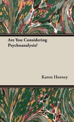 Are You Considering Psychoanalysis? - Karen. Horney - cover