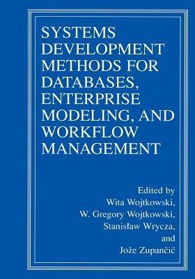 Systems Development Methods for Databases, Enterprise Modeling, and Workflow Management - cover