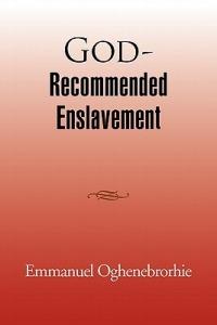 God-Recommended Enslavement - Emmanuel Oghenebrorhie - cover