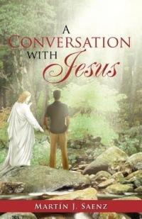 A Conversation with Jesus - Mart N J Saenz,Martin J Saenz - cover