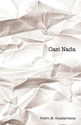 Casi NADA - Pedro M Guadarrama - cover