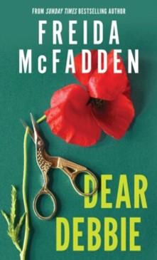Dear Debbie: A Triumphant Psychological Thriller from the Author of The Housemaid Books - Freida McFadden - cover