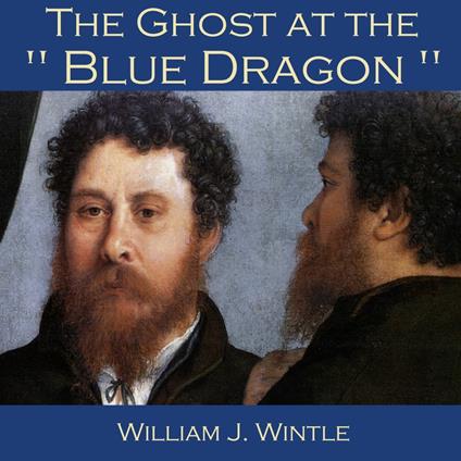 Ghost at the "Blue Dragon", The