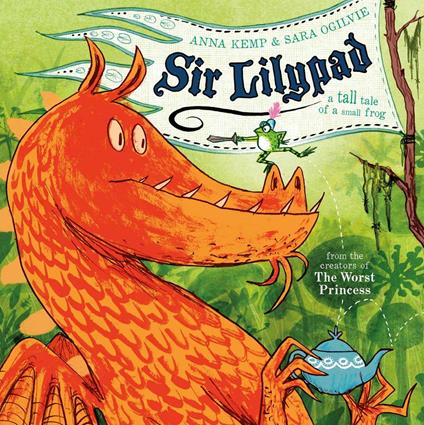 Sir Lilypad - Anna Kemp,Sara Ogilvie - ebook