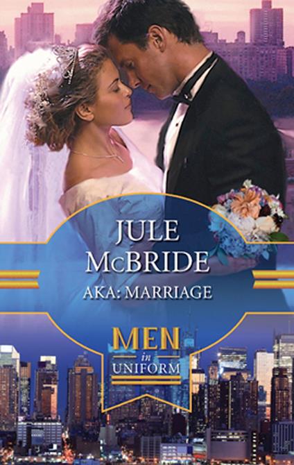 Aka: Marriage (Big Apple Babies, Book 4) - Jule McBride - ebook