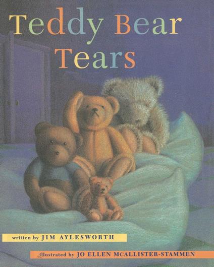 Teddy Bear Tears - Jim Aylesworth,Jo Ellen McAllister-Stammen - ebook