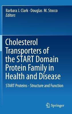 Cholesterol Transporters of the START Domain Protein Family in Health and Disease: START Proteins - Structure and Function - cover