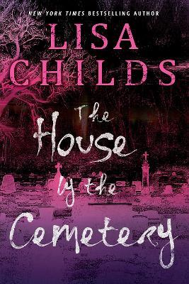 The House by the Cemetery - Lisa Childs - cover