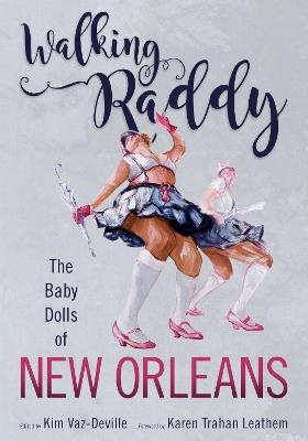 Walking Raddy: The Baby Dolls of New Orleans - cover
