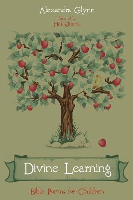 Divine Learning: Bible Poems for Children - Alexandra Glynn - cover