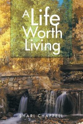 A Life Worth Living - Shari Chappell - cover