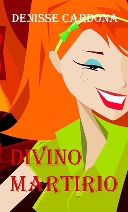 Divino Martirio - Denisse Cardona - ebook