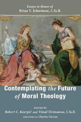 Contemplating the Future of Moral Theology - cover