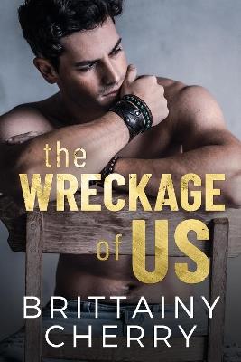 The Wreckage of Us - Brittainy Cherry - cover