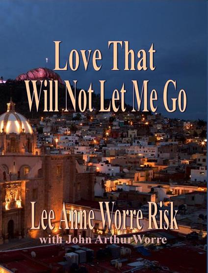 Love That Will Not Let Me Go