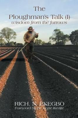 The Ploughman's Talk (1): Wisdom from the Furrows - Rich N Ekegbo - cover