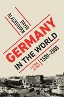 Germany in the World: A Global History, 1500-2000 - David Blackbourn - cover