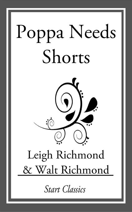 Poppa Needs Shorts