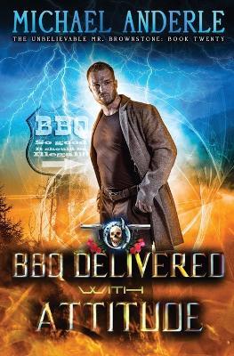 Roadtrip: BBQ Delivered with Attitude: The Unbelievable Mr. Brownstone Book 20 - Michael Anderle - cover