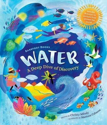 Barefoot Books Water: A Deep Dive of Discovery - Christy Mihaly - cover
