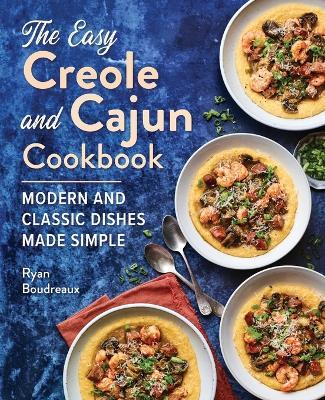 The Easy Creole and Cajun Cookbook - Ryan Boudreaux - cover