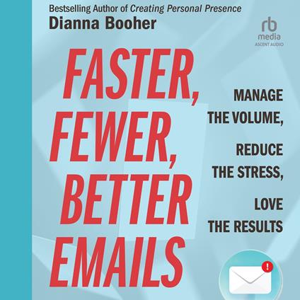 Faster, Fewer, Better Emails