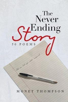 The Never Ending Story: 50 Poems - Monet Thompson - cover
