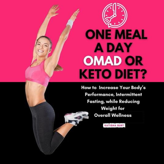 One Meal a Day Omad or Keto Diet