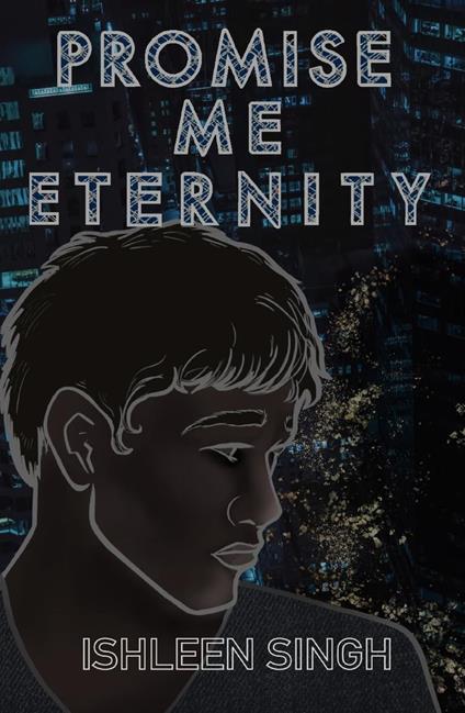 Promise Me Eternity - Ishleen Singh - ebook