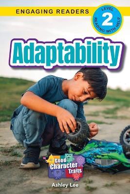 Adaptability: Good Character Traits (Engaging Readers, Level 2) - Ashley Lee - cover