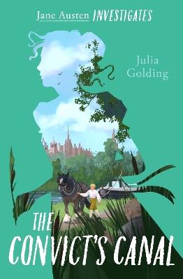 Jane Austen Investigates: The Convict's Canal - Julia Golding - cover