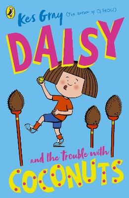 Daisy and the Trouble with Coconuts - Kes Gray - cover