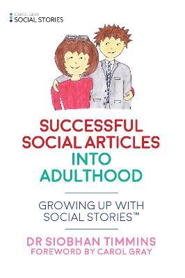 Successful Social Articles into Adulthood: Growing Up with Social Stories™ - Siobhan Timmins - cover