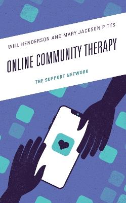 Online Community Therapy: The Support Network - Will Henderson,Mary Jackson Pitts - cover