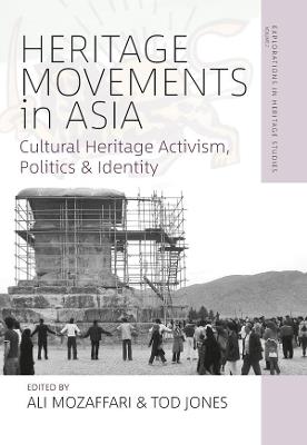 Heritage Movements in Asia: Cultural Heritage Activism, Politics, and Identity - cover