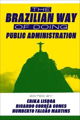 The Brazilian Way of Doing Public Administration: Brazil with an 's' - cover