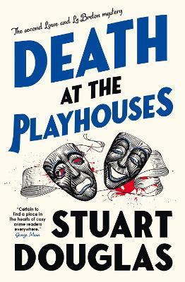 Lowe and Le Breton mysteries - Death at the Playhouses - Stuart Douglas - cover