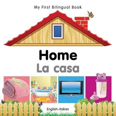 My First Bilingual Book -  Home (English-Italian) - Milet Publishing - cover