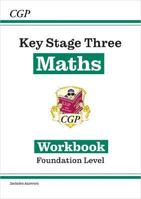 KS3 Maths Workbook – Foundation (includes answers) - CGP Books - cover