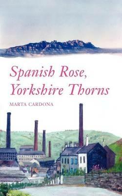 Spanish Rose, Yorkshire Thorns - Marta Cardona - cover