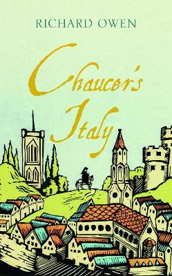 Chaucer’s Italy - Richard Owen - cover