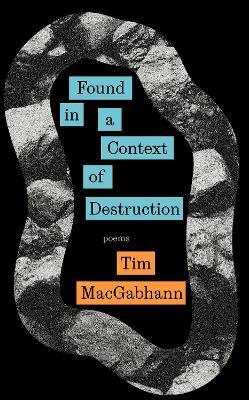 Found in a Context of Destruction - Tim MacGabhann - cover